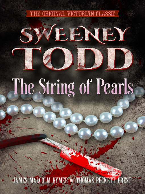 Title details for SWEENEY TODD the String of Pearls by James Malcolm Rymer - Available